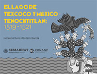 El Lago de Texcoco y México Tenochtitlan 1519-1521